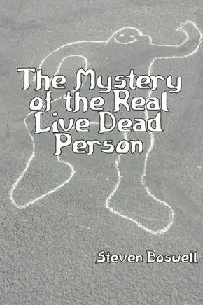 The Mystery of the Real Live Dead Person
