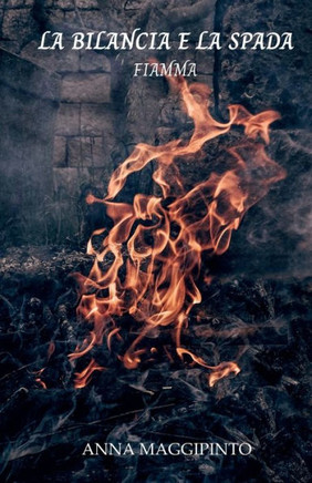 La Bilancia e La Spada: Fiamma