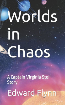Worlds in Chaos: A Captain Virginia Stoll Story