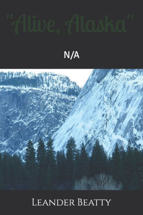 ""Alive, Alaska"": N/A