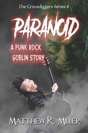 Paranoid: A Punk Rock Goblin Story