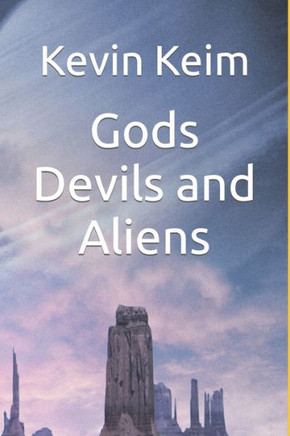 Gods Devils and Aliens