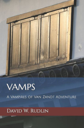 Vamps: A Vampires of Van Zandt Adventure