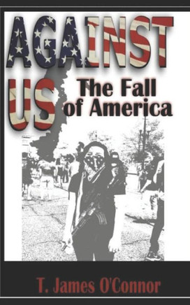 Against Us: The Fall of America