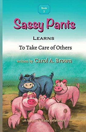 Sassy Pants LEARNS To Take Care Of Others - 9781944798390