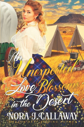 An Unexpected Love Blossoms in the Desert: A Western Historical Romance Book