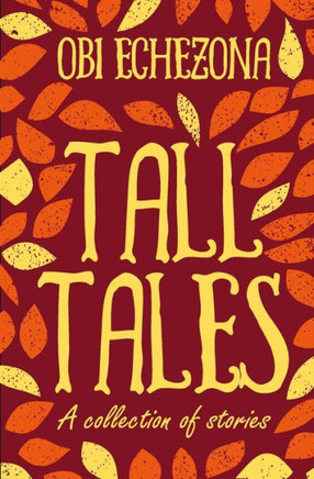 Tall Tales: A Collection of Stories Tall Tales: A Collection of Stories