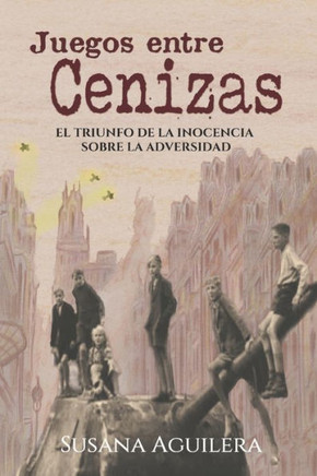 Juegos entre cenizas: El triunfo de la inocencia frente a la adversidad