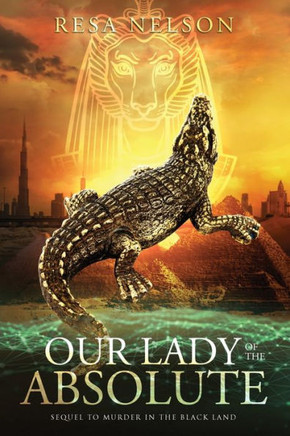 Our Lady of the Absolute: sequel to Murder in the Black Land