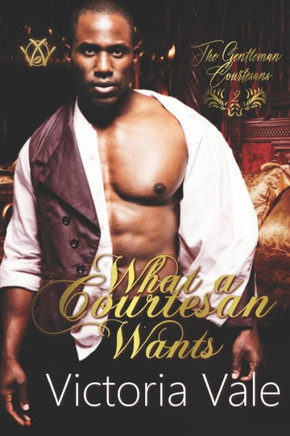 What a Courtesan Wants: A BDSM Regency Erotic Romance
