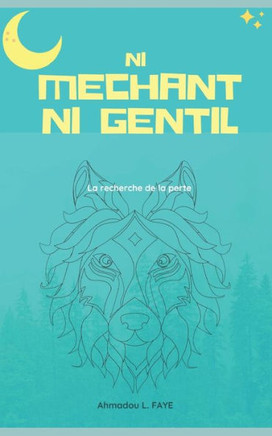 Ni M?hant Ni Gentil: La recherche de la perte
