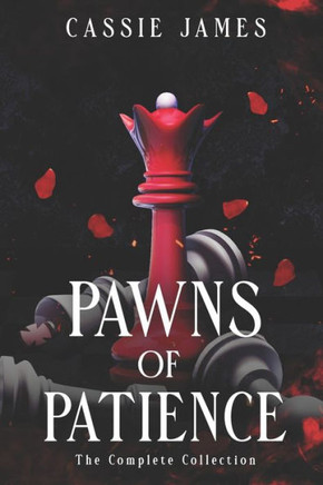 Pawns of Patience: The Complete Collection