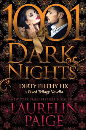 Dirty Filthy Fix: A Fixed Trilogy Novella