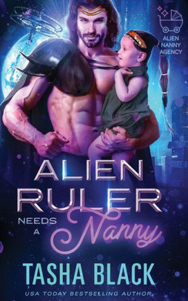 Alien Ruler Needs a Nanny: Alien Nanny Agency #3