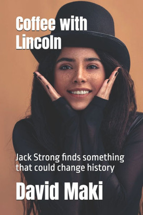 Coffee with Lincoln: The Jack Strong Chronicles