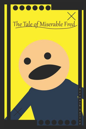 The Tale of Miserable Fred