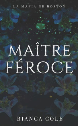 Ma?re F?oce: Une romance sombre mafia