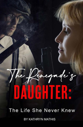 The Renegade's Daughter: The Life She Never Knew