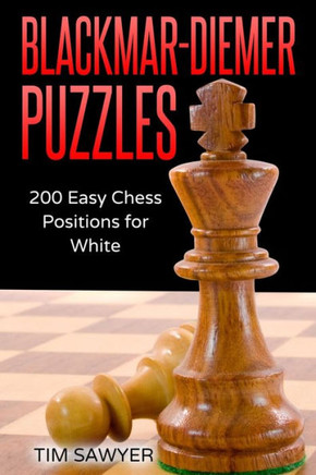 Blackmar-Diemer Puzzles: 200 Easy Chess Positions For White (Chess Bdg)