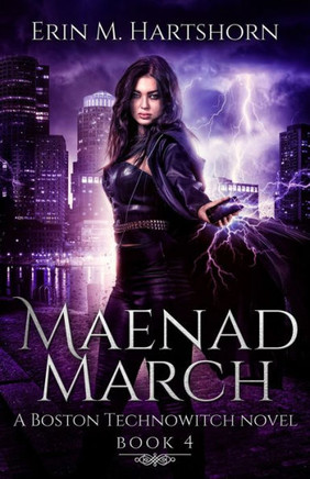 Maenad March: A Boston Technowitch Novel
