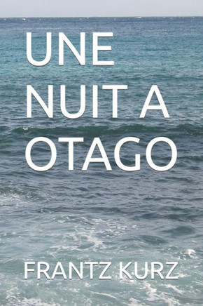 Une Nuit A Otago (French Edition)