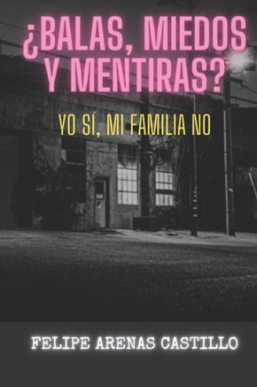 ?alas, miedos y mentiras? yo s? mi familia no