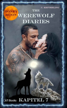 The Werewolf Diaries: Kapitel 7: Kayleigh - Honigmond: Deutsche Ausgabe