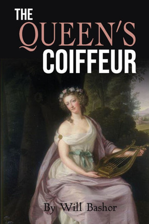 The Queen's Coiffeur: The Novel