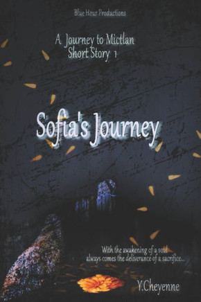 Sofia's Journey (Journey to Mictlan Short Story #1 )