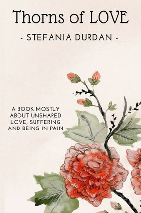 Thorns of LOVE - poems for romantic souls: Cure your love pain reading poetry