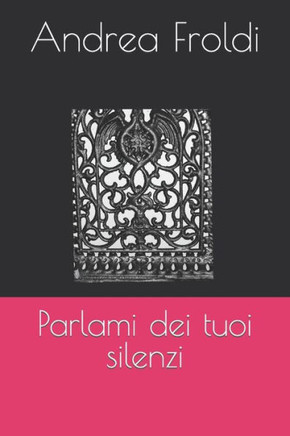 Parlami dei tuoi silenzi