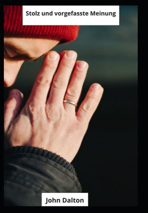 Stolz und vorgefasste Meinung