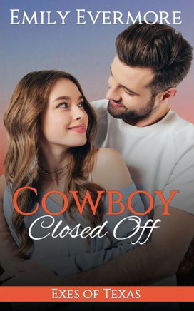 Cowboy Closed Off: A Sweet, Small-Town Western Romance