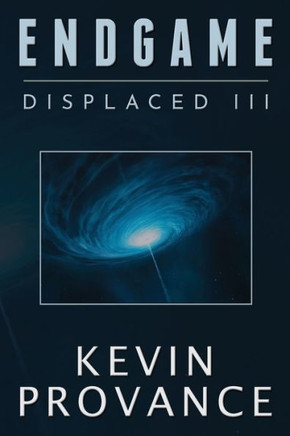 Endgame: Displaced Book Three (A Page-Turning Sci-Fi Mystery Thriller)