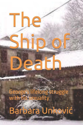 The Ship of Death: George's lifelong struggle with his sexuality