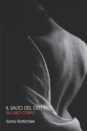 Il salto del delfino: (Sul mio corpo)