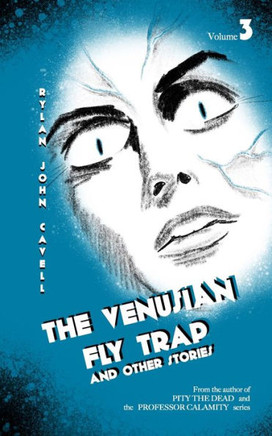 The Venusian Fly Trap: and other stories