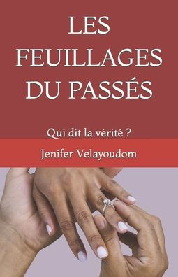 Les Feuillages Du Pass?: Qui dit la v?it??