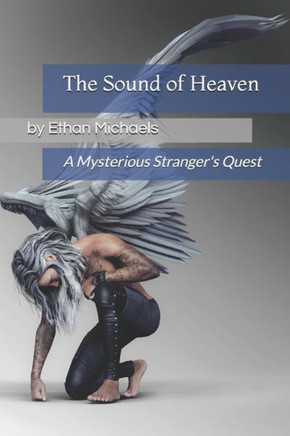 The Sound of Heaven: A Mysterious Stranger's Quest