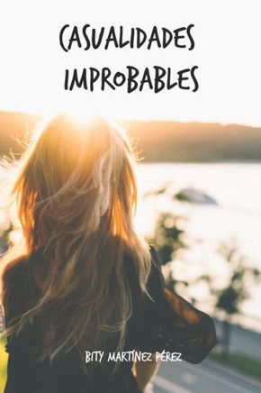 Casualidades improbables: Novela Rom?tica