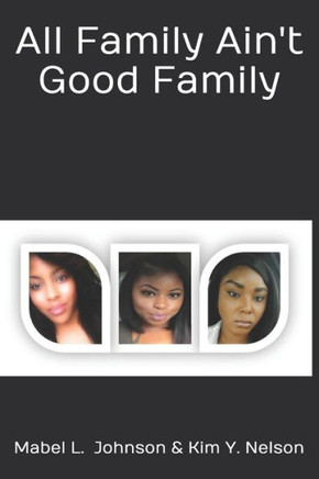 All Family Ain't Good Family: Sometimes you have to play the hand you get