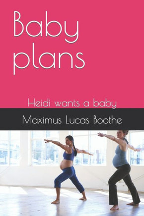 Baby plans: Heidi wants a baby