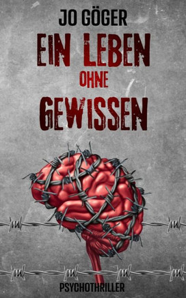 Ein Leben ohne Gewissen