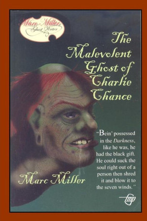 The Malevolent Ghost Of Charlie Chance (Marc Miller, Ghost Writer)