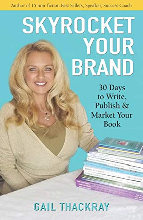 Skyrocket Your Brand : 30 Days to Write, Publish & Market Your Book