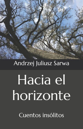 Hacia el horizonte: Cuentos ins?itos