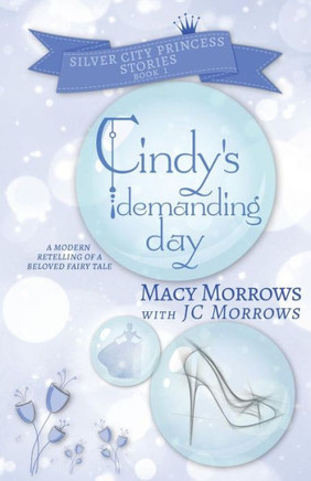 Cindy's Demanding Day (1) (Silver City Princess Stories)