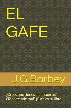 El Gafe: ?rees que tienes mala suerte??odo te sale mal? ?ste es tu libro!