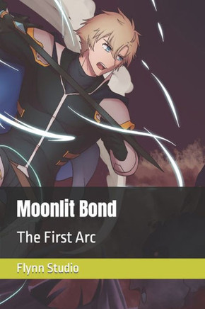 Moonlit Bond: The First Arc