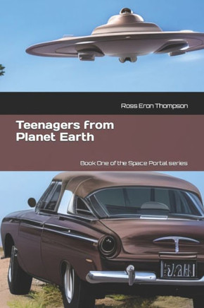 Teenagers from Planet Earth: Book 1 of the Space Portal series